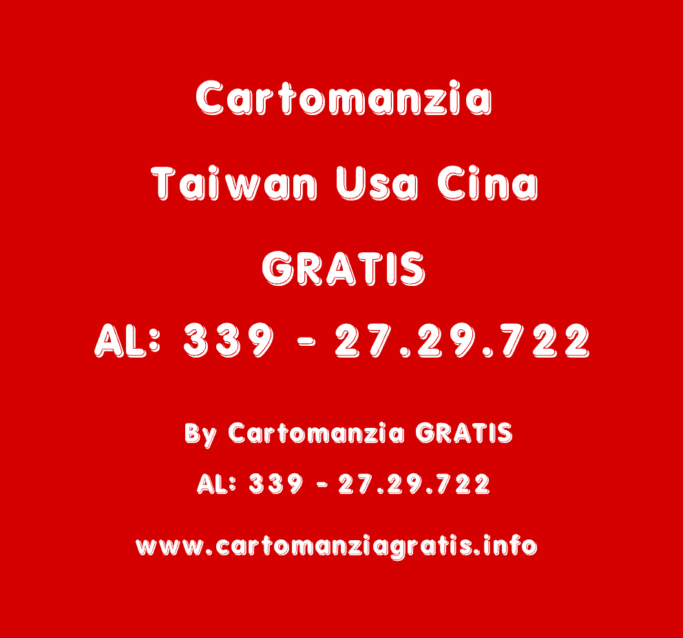 Scopri di più sull'articolo CARTOMANZIA TAIWAN USA CINA GRATIS