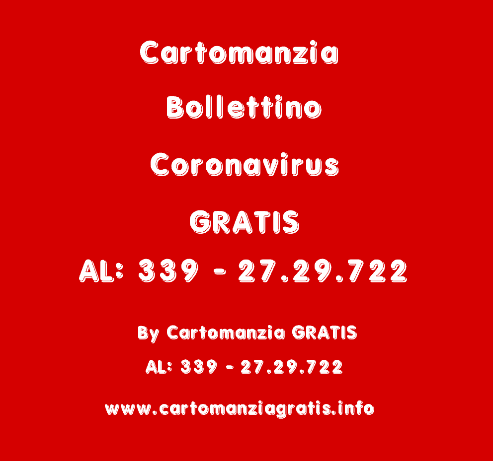 Al momento stai visualizzando CARTOMANZIA BOLLETTINO CORONAVIRUS GRATIS