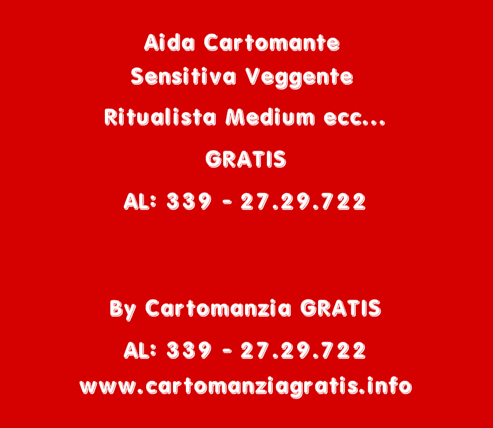 Scopri di più sull'articolo AIDA CARTOMANTE SENSITIVA VEGGENTE RITUALISTA MEDIUM ECC… GRATIS